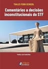 Comentários a decisões inconstitucionais do STF